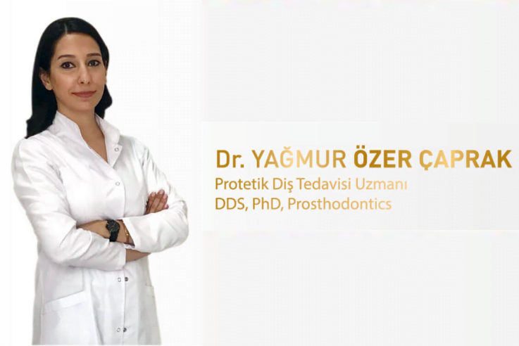 Diş Hekimi Uzm.Dr. Yağmur Özer Çaprak
